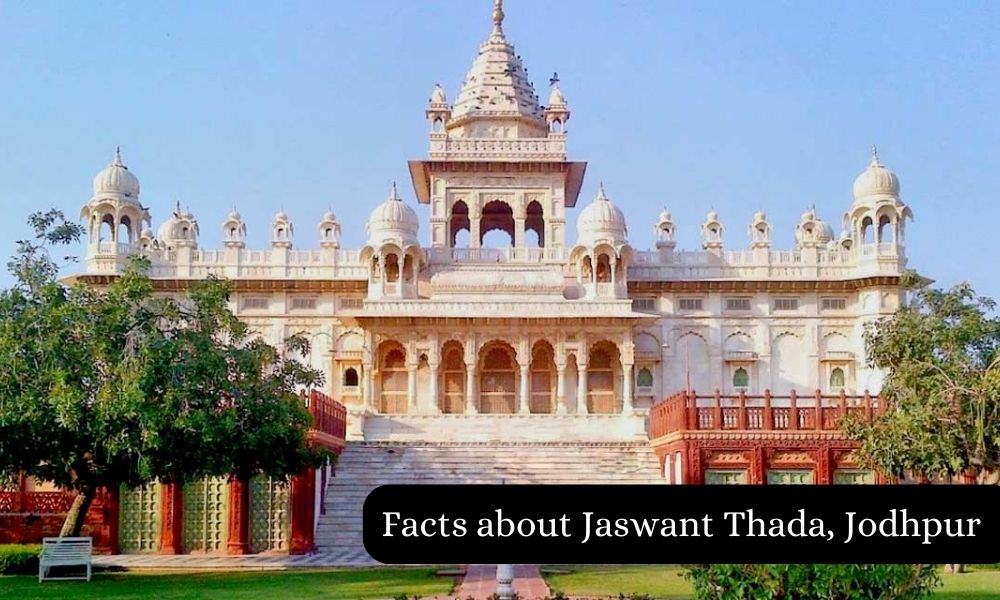 Interesting facts about Jaswant Thada, Jodhpur - Hotel Chanoud Garh